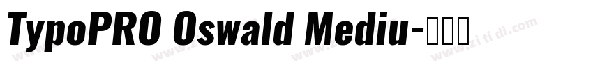 TypoPRO Oswald Mediu字体转换